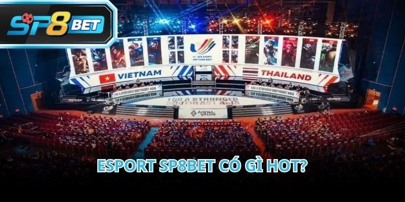 Esport SP8BET được nhiều người chơi quan tâm lựa chọn tham gia
