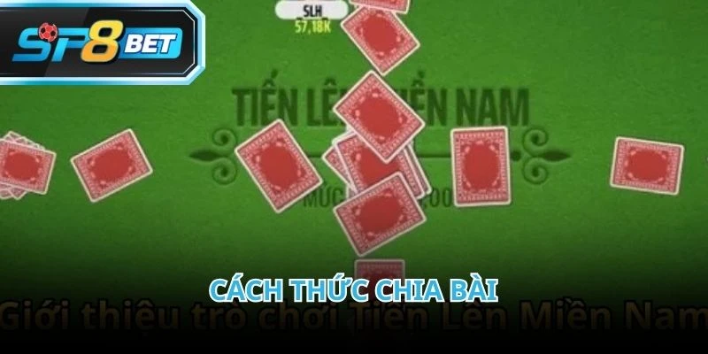 Tiến Lên Miền Nam bắt đầu bằng việc chia đều 13 lá cho mỗi người tham gia